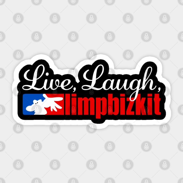 Live Laugh Limp Bizkit Sticker by TrikoNovelty